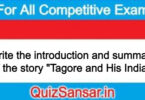 Write the introduction and summary of the story "Tagore and His India".