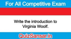 Write the introduction to Virginia Woolf.